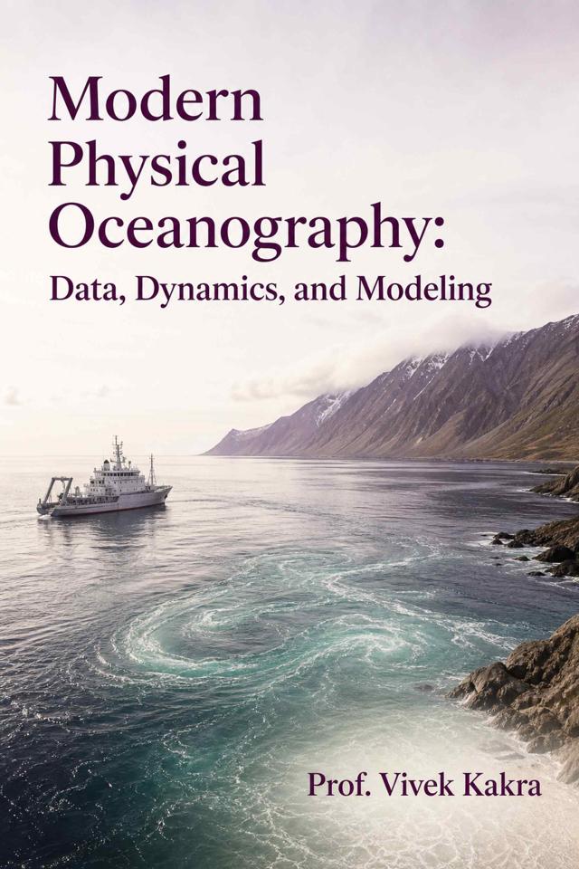 Front cover of Modern Physical Oceanography: Data, Dynamics, and Modeling by Prof. Vivek Kakra