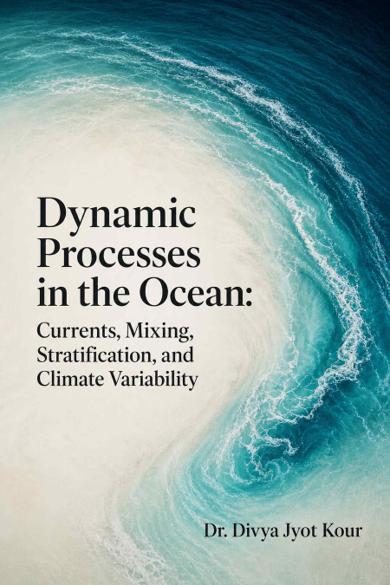 Cover of Dynamic Processes in the Ocean: Currents, Mixing, Stratification, and Climate Variability