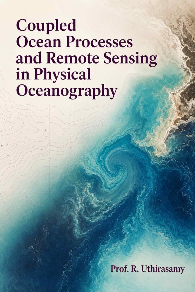 Front cover of Coupled Ocean Processes and Remote Sensing in Physical Oceanography by Prof. R. Uthirasamy