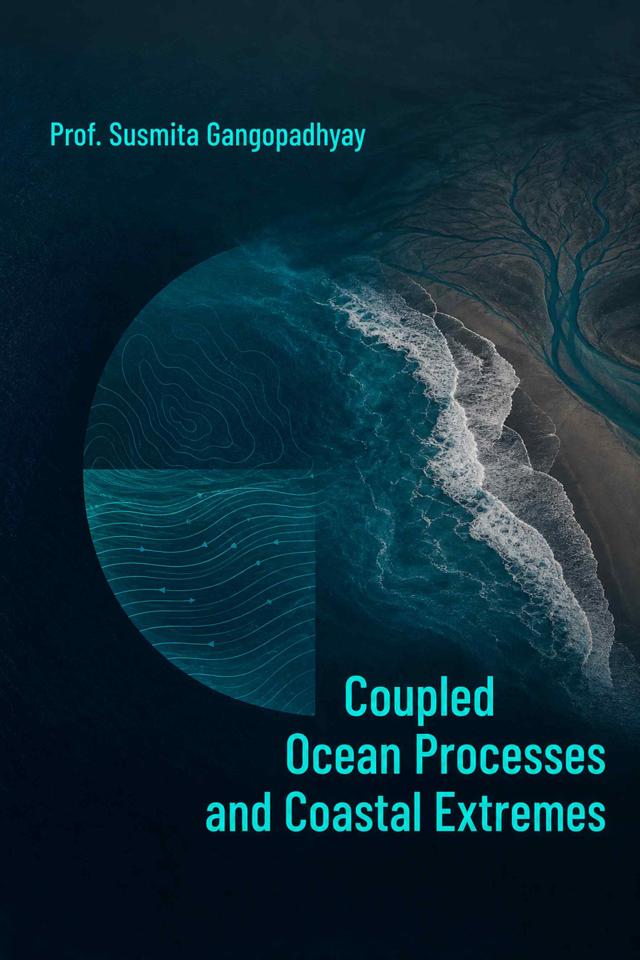 Front cover of Coupled Ocean Processes and Coastal Extremes by Prof. Susmita Gangopadhyay