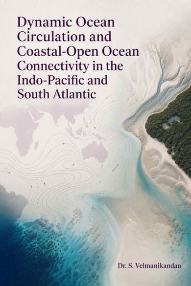 Cover of Dynamic Ocean Circulation and Coastal-Open Ocean Connectivity in the Indo-Pacific and South Atlantic