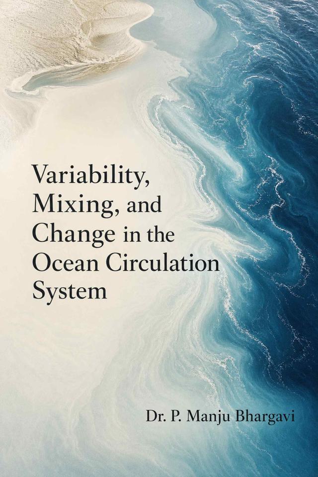 Front cover of Variability, Mixing, and Change in the Ocean Circulation System by Dr. P. Manju Bhargavi