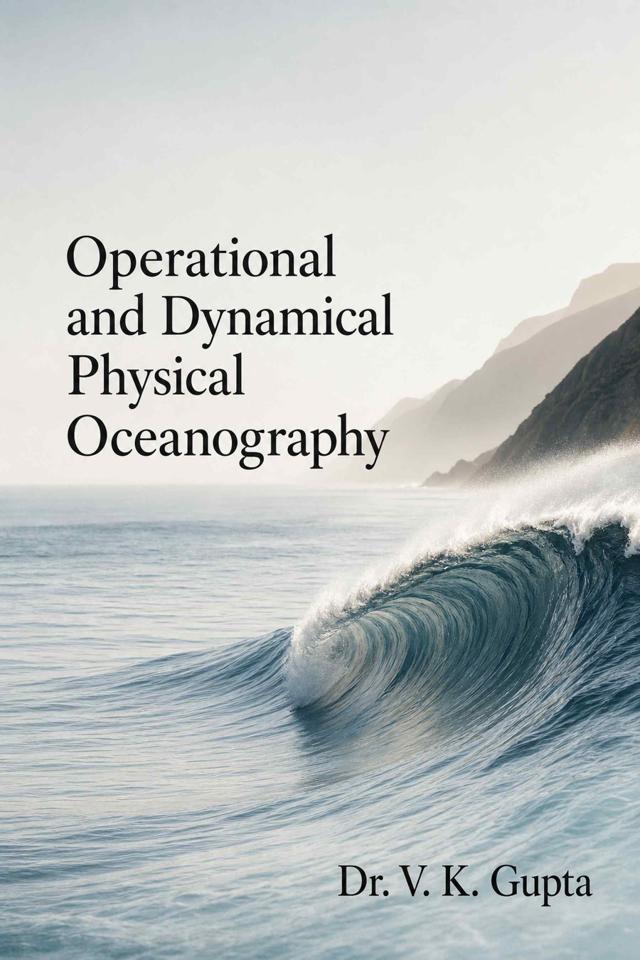 Front cover of Operational and Dynamical Physical Oceanography by Dr. V. K. Gupta