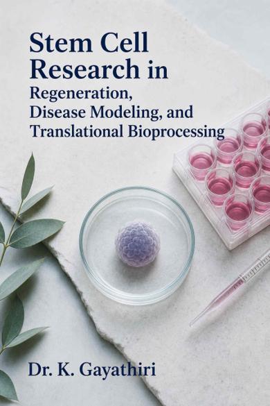 Cover of Stem Cell Research in Regeneration, Disease Modeling, and Translational Bioprocessing