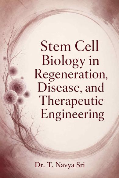 Cover of Stem Cell Biology in Regeneration, Disease, and Therapeutic Engineering