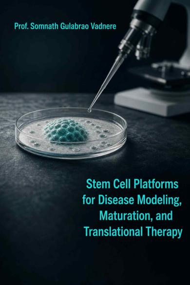 Cover of Stem Cell Platforms for Disease Modeling, Maturation, and Translational Therapy