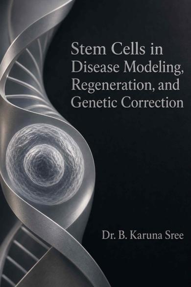 Cover of Stem Cells in Disease Modeling, Regeneration, and Genetic Correction