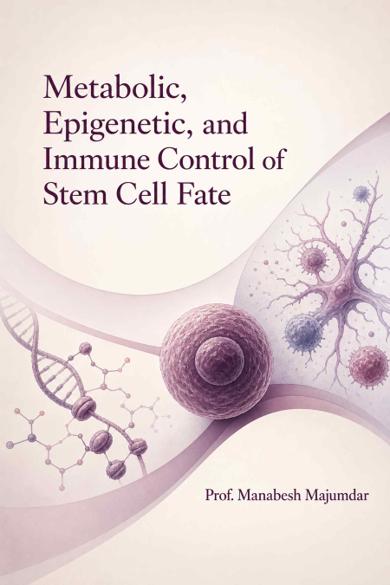 Cover of Metabolic, Epigenetic, and Immune Control of Stem Cell Fate