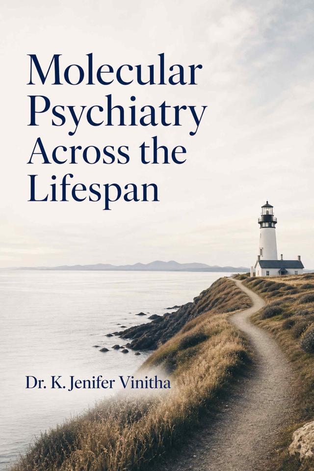 Front cover of Molecular Psychiatry Across the Lifespan by Dr. K. Jenifer Vinitha