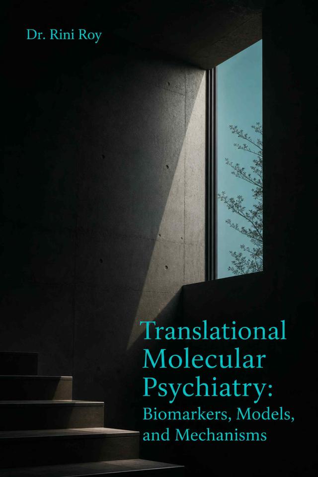 Front cover of Translational Molecular Psychiatry: Biomarkers, Models, and Mechanisms by Dr. Rini Roy