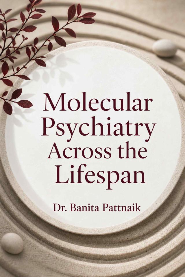 Front cover of Molecular Psychiatry Across the Lifespan by Dr. Banita Pattnaik