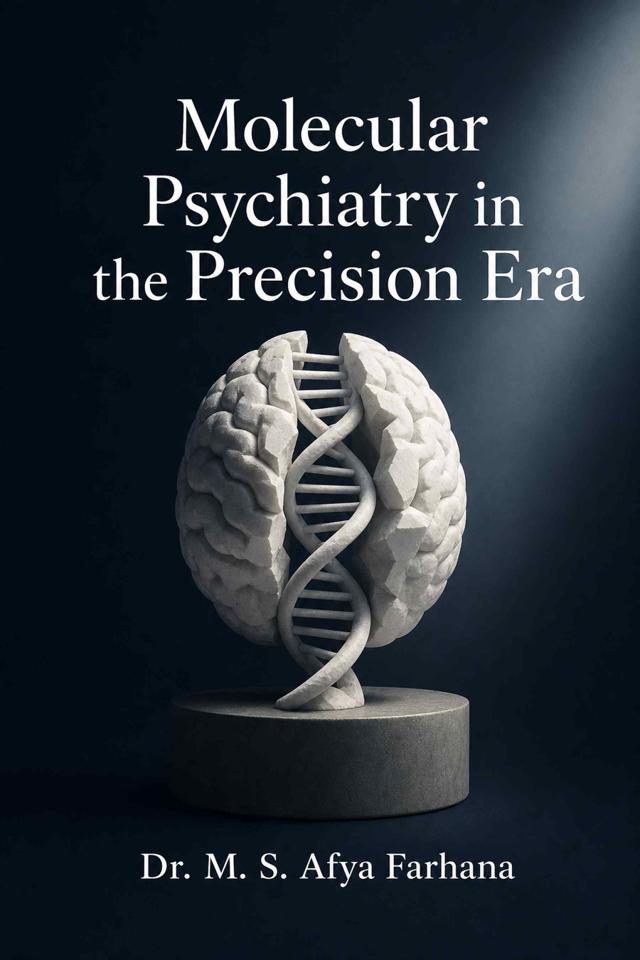 Front cover of Molecular Psychiatry in the Precision Era by Dr. M. S. Afya Farhana