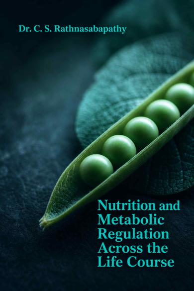 Cover of Nutrition and Metabolic Regulation Across the Life Course