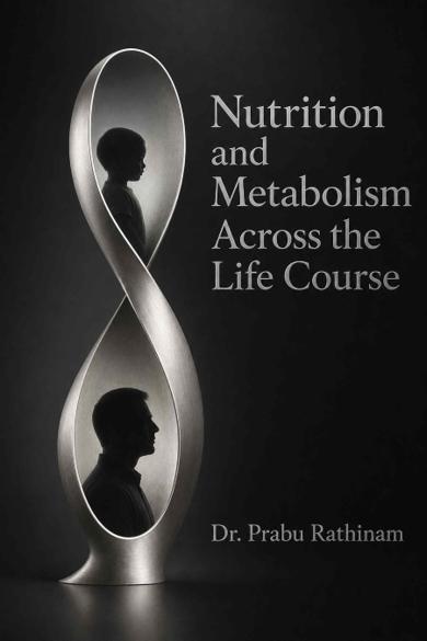 Cover of Nutrition and Metabolism Across the Life Course