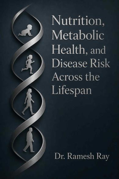 Cover of Nutrition, Metabolic Health, and Disease Risk Across the Lifespan