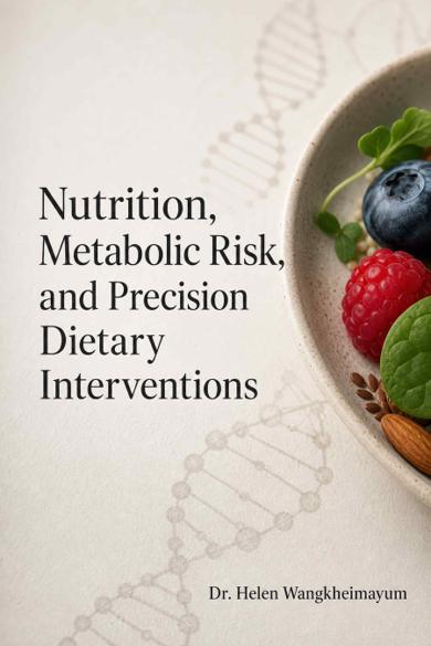 Cover of Nutrition, Metabolic Risk, and Precision Dietary Interventions