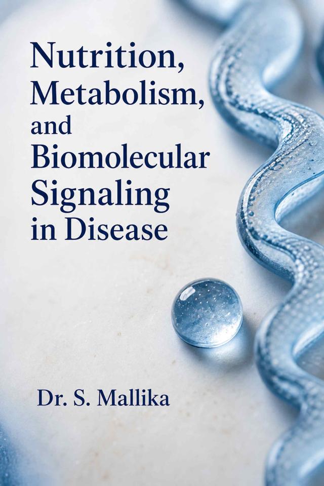 Front cover of Nutrition, Metabolism, and Biomolecular Signaling in Disease by Dr. S. Mallika
