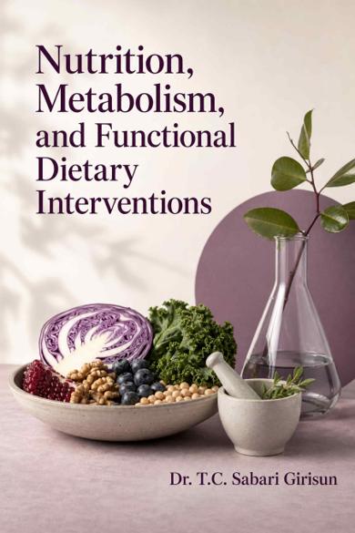 Cover of Nutrition, Metabolism, and Functional Dietary Interventions