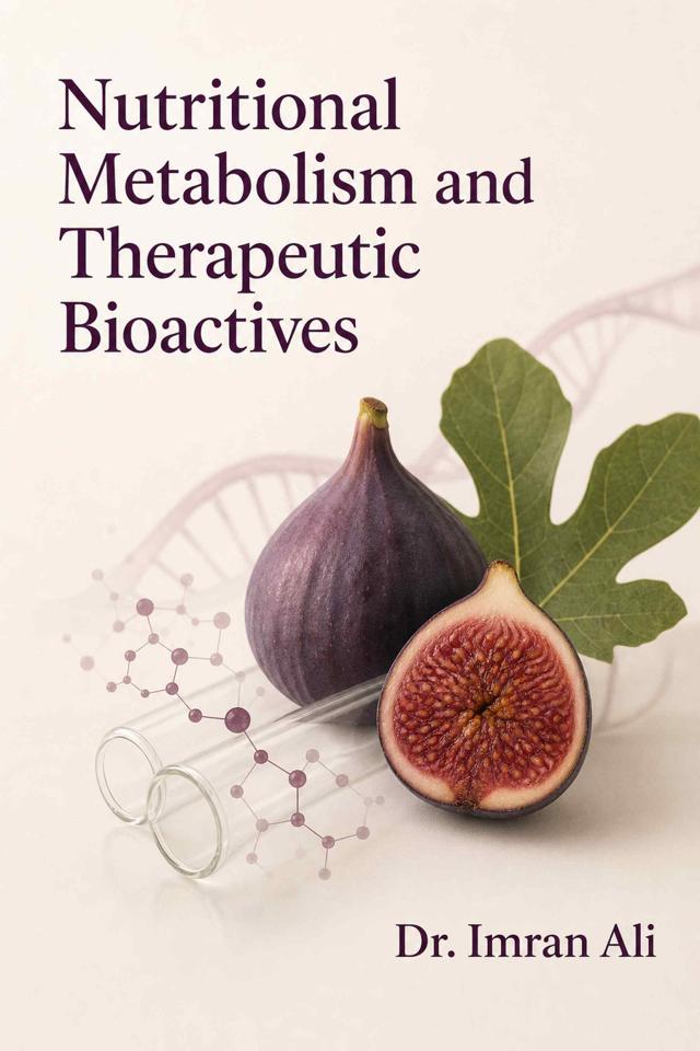 Front cover of Nutritional Metabolism and Therapeutic Bioactives by Dr. Imran Ali