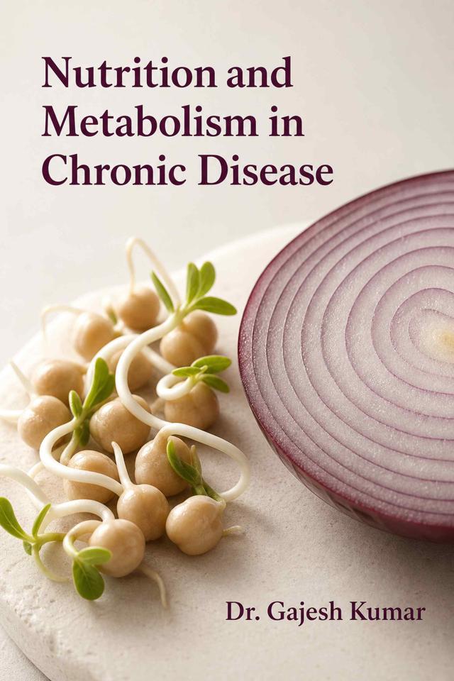 Front cover of Nutrition and Metabolism in Chronic Disease by Dr. Gajesh Kumar
