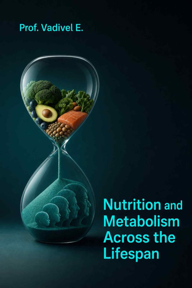Front cover of Nutrition and Metabolism Across the Lifespan by Prof. Vadivel E