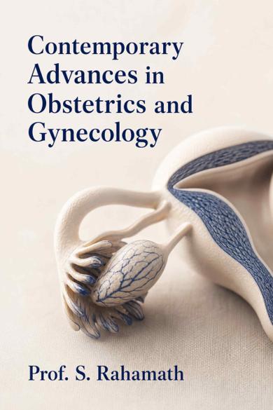 Cover of Contemporary Advances in Obstetrics and Gynecology: Evidence-Based Fertility, Pregnancy, Infection, Surgery, and Cervical Disease Across the Reproductive Lifespan