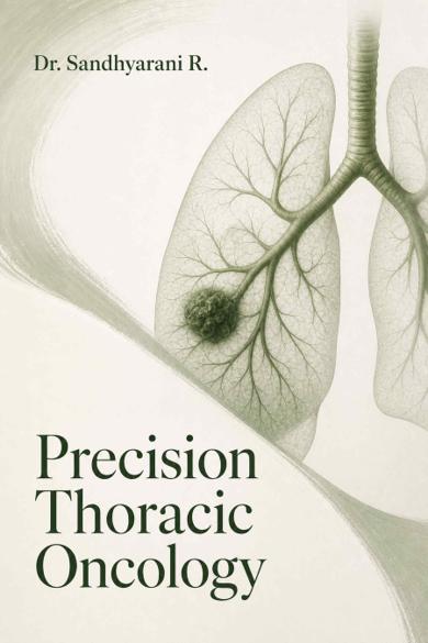 Cover of Precision Thoracic Oncology: Molecular Diagnostics, Targeted Therapy, Immunotherapy, and Clinical Decision-Making in Lung Cancer and Pleural Malignancy