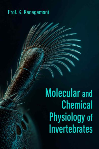 Cover of Molecular and Chemical Physiology of Invertebrates: Gene Function, Sensory Ecology, Development, Detoxification, and Stress Responses in Arthropods