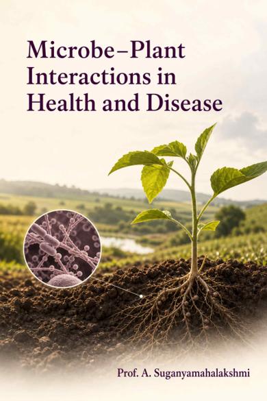 Cover of Microbe–Plant Interactions in Health and Disease: Mechanisms of Biocontrol, Pathogenicity, Host Defense, and Soil Microbiome Dynamics