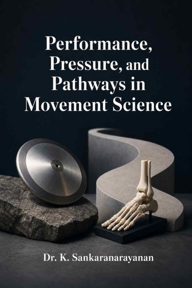 Cover of Performance, Pressure, and Pathways in Movement Science: Psychological determinants, developmental influences, and competitive performance across sport and exercise contexts