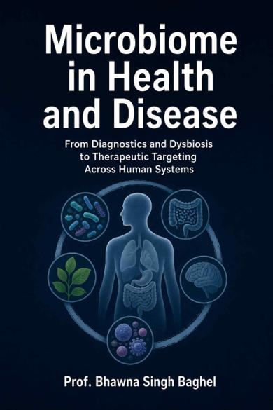 Cover of Microbiome in Health and Disease: From Diagnostics and Dysbiosis to Therapeutic Targeting Across Human Systems