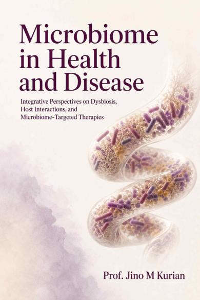 Cover of Microbiome in Health and Disease: Integrative Perspectives on Dysbiosis, Host Interactions, and Microbiome-Targeted Therapies