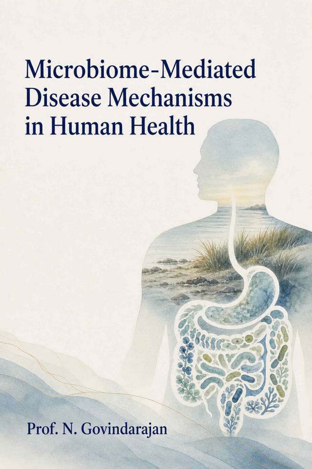 Front cover of Microbiome-Mediated Disease Mechanisms in Human Health: From Metabolic and Cardiovascular Risk to Infection, Reproduction, and Cancer by Prof. N. Govindarajan