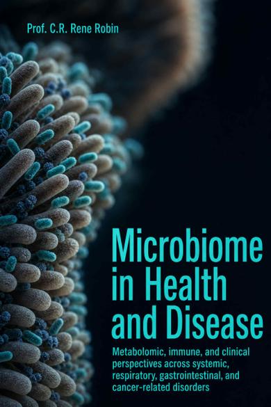 Cover of Microbiome in Health and Disease: Metabolomic, immune, and clinical perspectives across systemic, respiratory, gastrointestinal, and cancer-related disorders