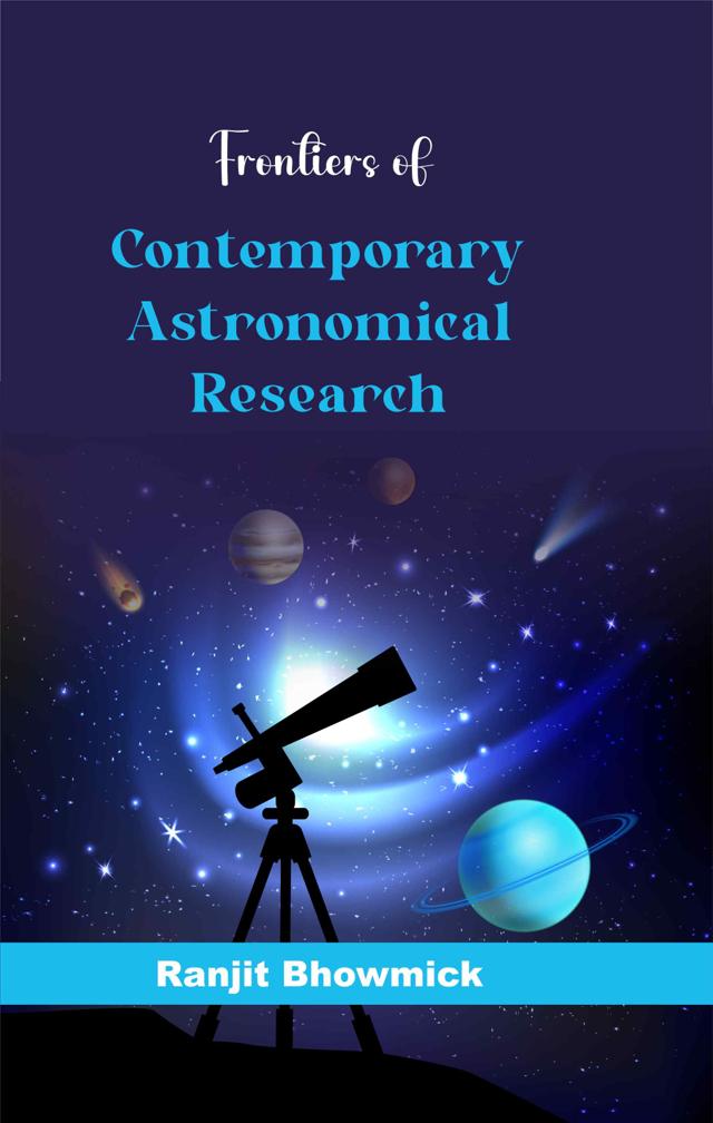 Front cover of Frontiers of Contemporary Astronomical Research by Ranjit Bhowmick
