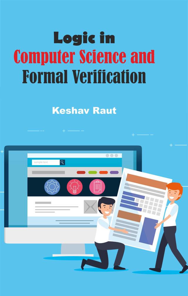 Front cover of Logic in Computer Science and Formal Verification by Keshav Raut