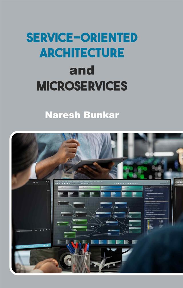 Front cover of Service-Oriented Architecture and Microservices by Naresh Bunkar