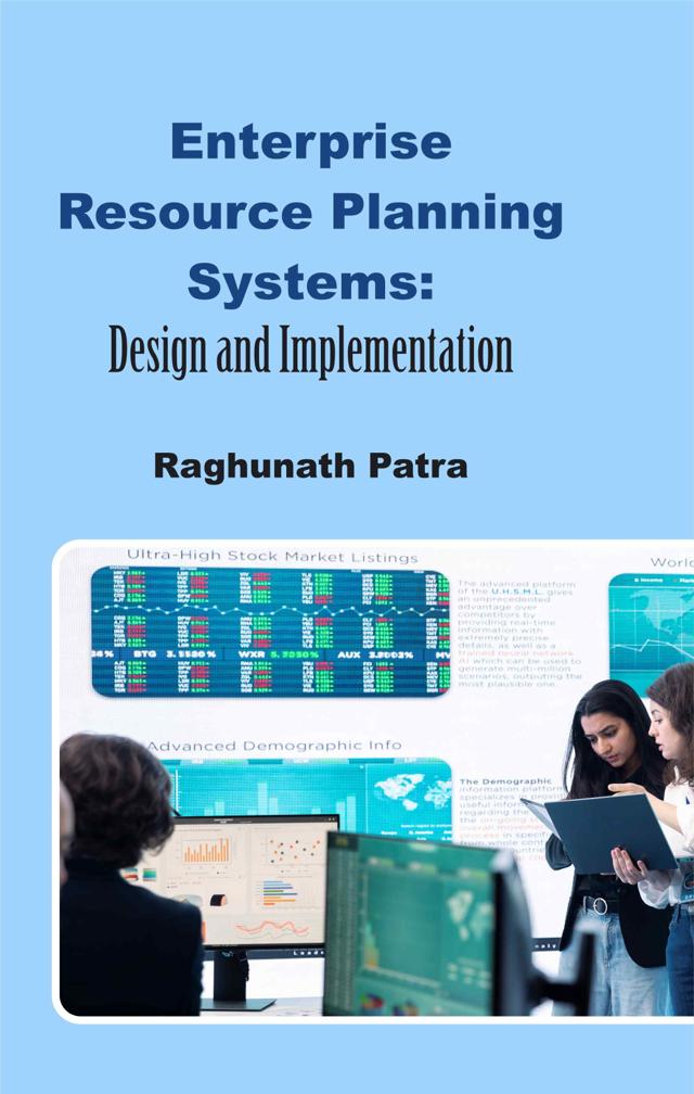 Front cover of Enterprise Resource Planning Systems: Design and Implementation by Raghunath Patra