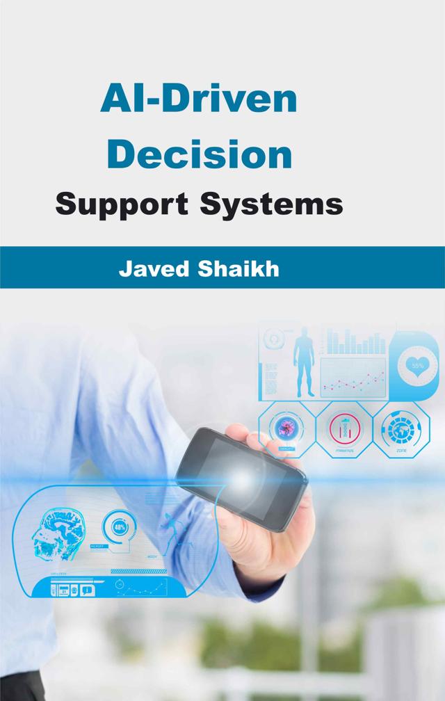Front cover of AI-Driven Decision Support Systems by Javed Shaikh