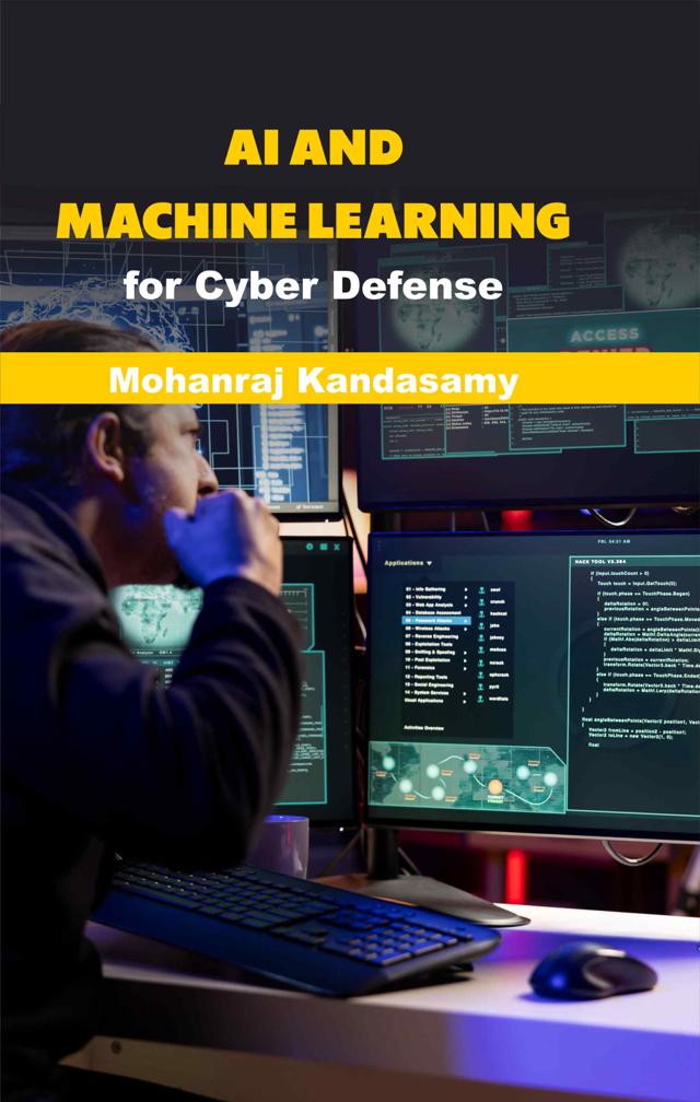 Front cover of AI and Machine Learning for Cyber Defense by Mohanraj Kandasamy