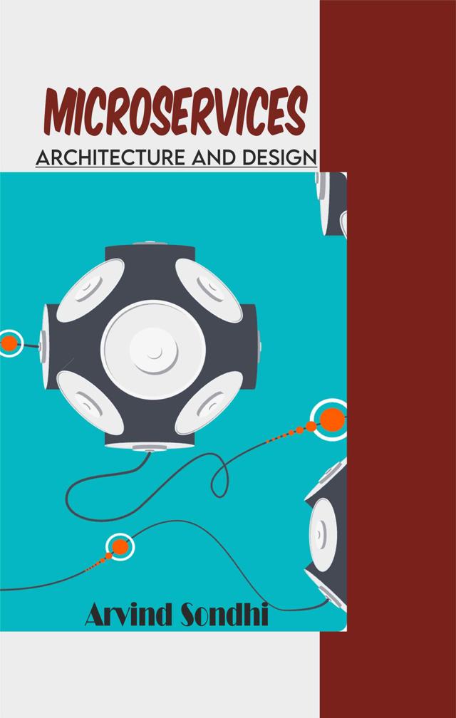 Front cover of Microservices Architecture and Design by Arvind Sondhi