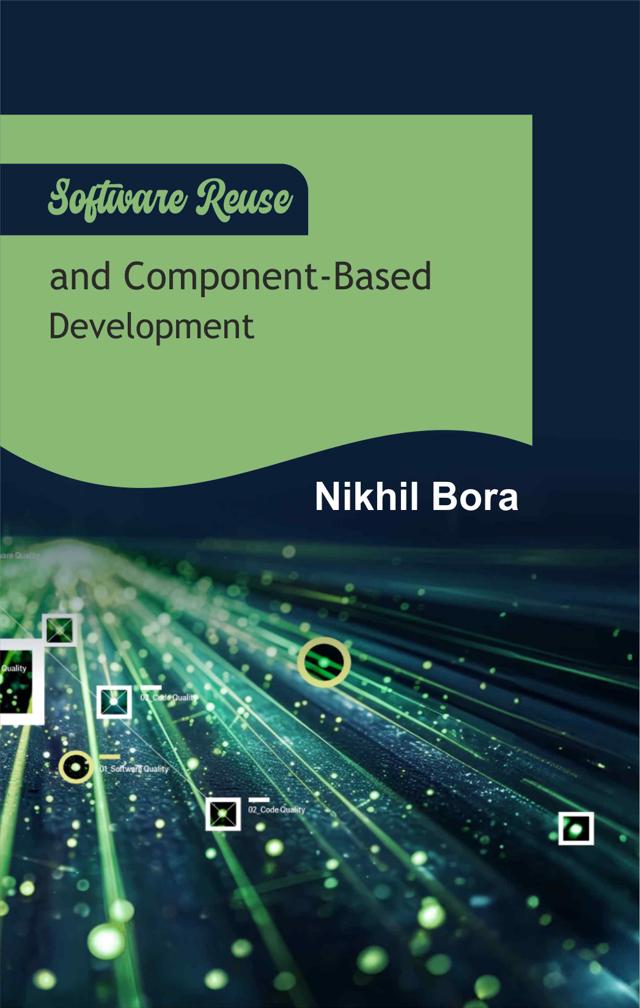 Front cover of Software Reuse and Component-Based Development by Nikhil Bora