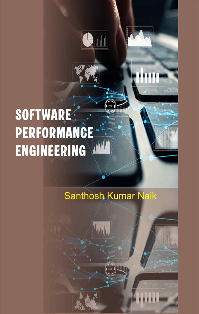 Front cover of Software Performance Engineering by Santhosh Kumar Naik
