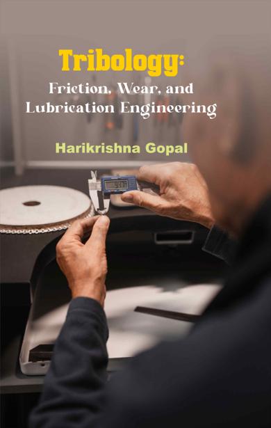 Cover of Tribology: Friction, Wear, and Lubrication Engineering