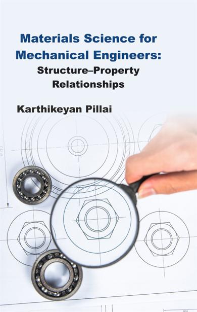 Cover of Materials Science for Mechanical Engineers: Structure–Property Relationships
