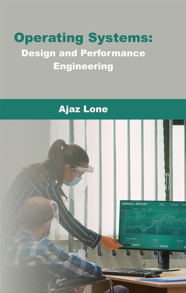 Front cover of Operating Systems: Design and Performance Engineering by Ajaz Lone