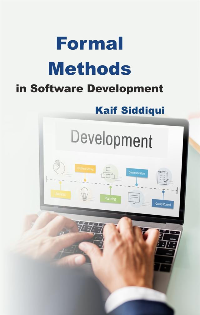 Front cover of Formal Methods in Software Development by Kaif Siddiqui