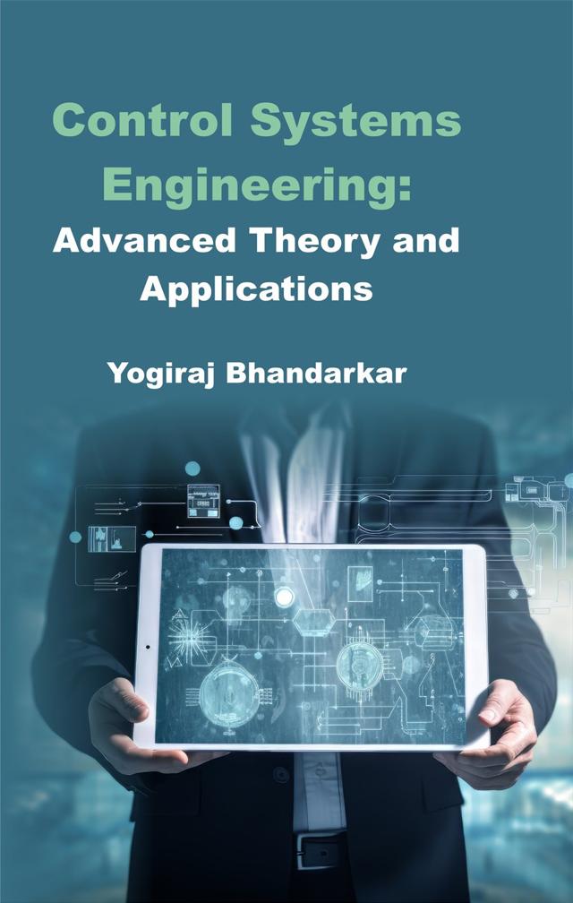 Front cover of Control Systems Engineering: Advanced Theory and Applications by Yogiraj Bhandarkar