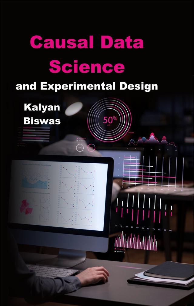 Front cover of Causal Data Science and Experimental Design by Kalyan Biswas