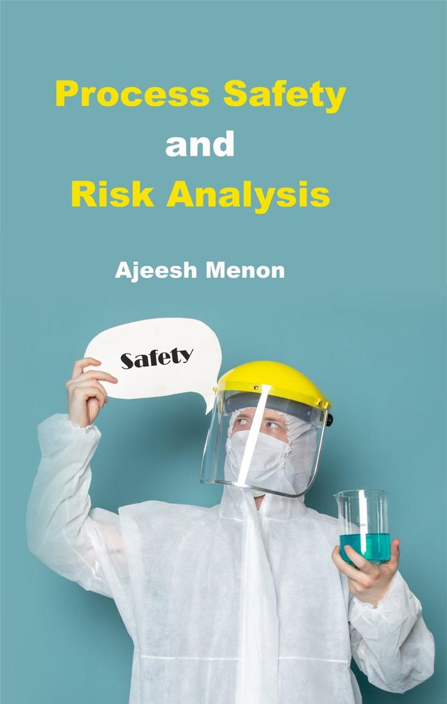 Front cover of Process Safety and Risk Analysis by Ajeesh Menon